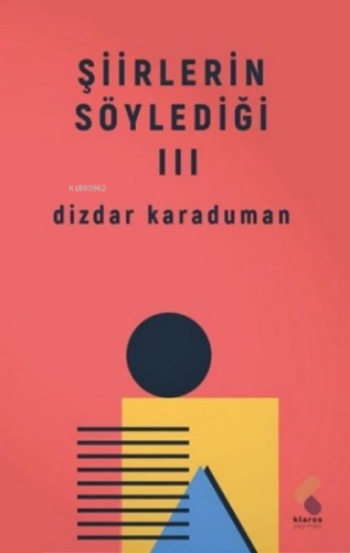 Şiirlerin Söylediği 3 | Dizdar Karaduman | Klaros Yayınları