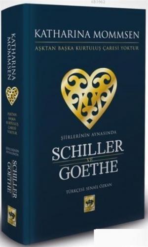 Şiirlerinin Aynasında Schiller ve Goethe | Katharina Mommsen | Ötüken 