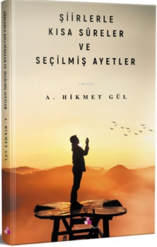 Şiirlerle Kısa Sureler ve Seçilmiş Ayetler | A. Hikmet Gül | Erguvan Y