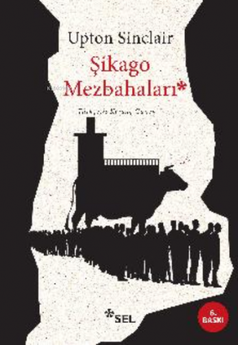 Şikago Mezbahaları | Upton Sinclair | Sel Yayıncılık