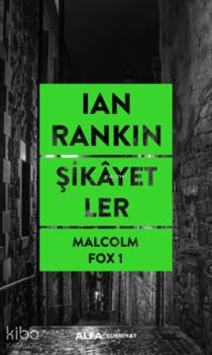 Şikayetler;Malcolm Fox 1 | Ian Rankin | Alfa Basım Yayım Dağıtım