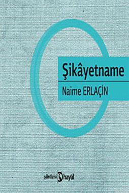 Şikayetname | Naime Erlaçin | Hayal Yayıncılık