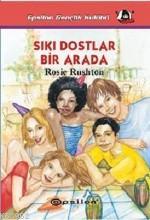 Sıkı Dostlar Bir Arada | Rosie Rushton | Epsilon Yayınevi