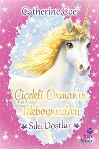 Sıkı Dostlar - Çiçekli Orman'ın Tekboynuzları | Catherine Coe | Hep Ki