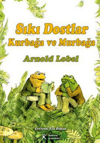 Sıkı Dostlar Kurbağa ve Murbağa | Arnold Lobel | Kelime Yayınları