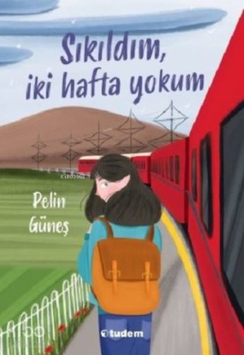 Sıkıldım, İki Hafta Yokum | Pelin Güneş | Tudem Yayınları - Kültür