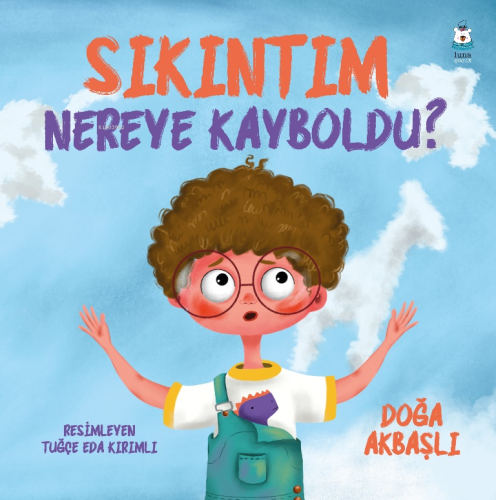 Sıkıntım Nereye Kayboldu? | Doğa Akbaşlı | Luna Yayınları