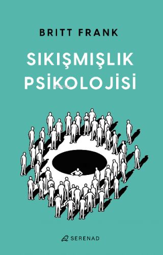 Sıkışmışlık Psikolojisi | Britt Frank | Serenad Yayınevi