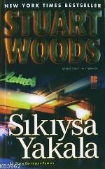 Sıkıysa Yakala | Stuart Woods | Bilge Kültür Sanat