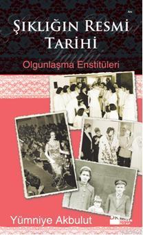 Şıklığın Resmi Tarihi; Olgunlaşma Enstitüleri | Yümniye Akbulut | Doğa