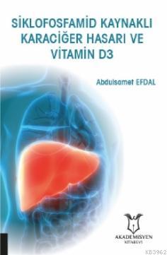 Siklofosfamid Kaynaklı Karaciğer Hasarı ve Vitamin D3 | Abdulsamet Efd