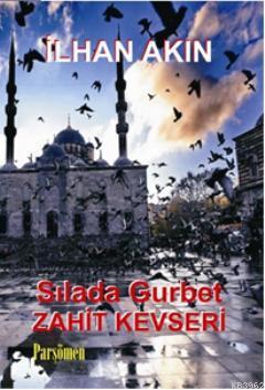 Sılada Gurbet Zahid Kevseri | İlhan Akın | Parşömen Yayınları