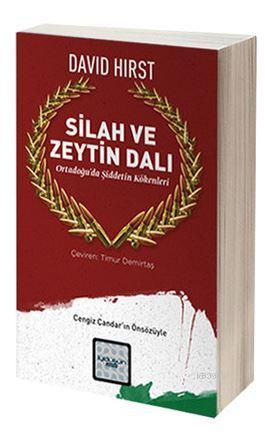 Silah ve Zeytin Dalı; Ortadoğu'da Şiddetin Kökenleri | David Hirst | İ