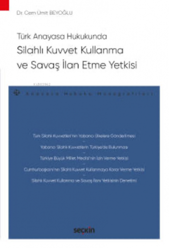 Silahlı Kuvvet Kullanma ve Savaş İlan Etme Yetkisi;– Anayasa Hukuku Mo