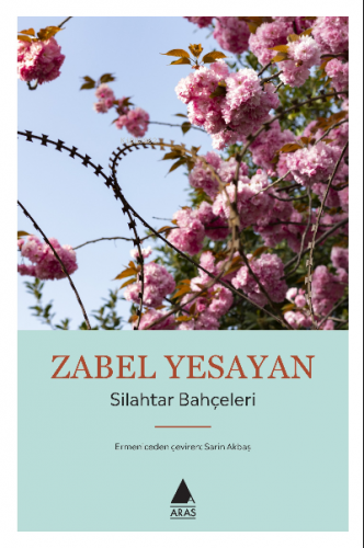 Silahtar Bahçeleri | Zabel Yesayan | Aras Yayıncılık