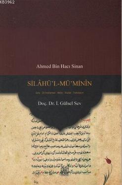 Silahü'l-Mü'Minin; Giriş - Dil İncelemesi - Metin - Sözlük - Tıpkıbası