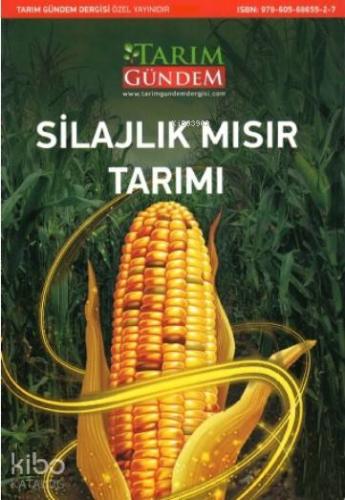 Silajlık Mısır Tarımı | Zeki Acar | Tarım Gündem Dergisi