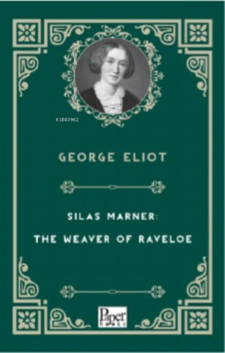 Silas Marner: The Weaver of Raveloe | George Eliot | Paper Books