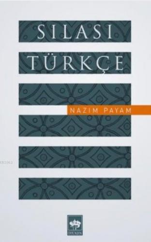 Sılası Türkçe | Nazım Payam | Ötüken Neşriyat