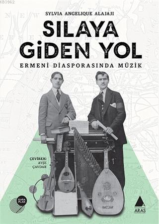 Sılaya Giden Yol Ermeni Diasporasında Müzik | Sylvia Angelique Alajaji