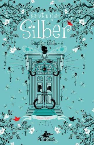 Silber: Rüyalar Kitabı - 2 (Ciltli); Rüya Kapısı | Kerstin Gier | Pega