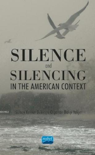 Silence and Silencing; In the American Context | Gökben Güçlü | Nobel 