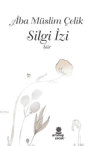 Silgi İzi | Âba Müslim Çelik | Artshop Yayıncılık