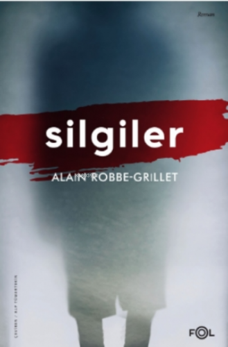 Silgiler | Alain Robbe - Grillet | Fol Kitap