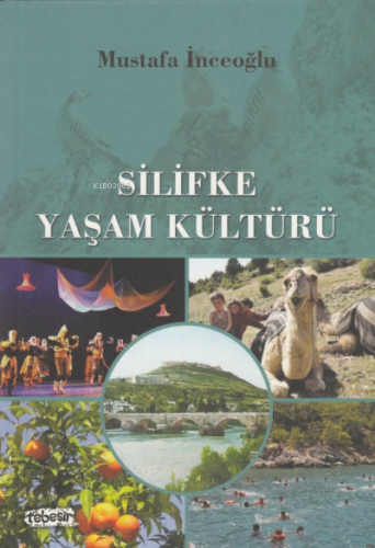 Silifke Yaşam Kültürü | Mustafa İnceoğlu | Tebeşir Yayınları