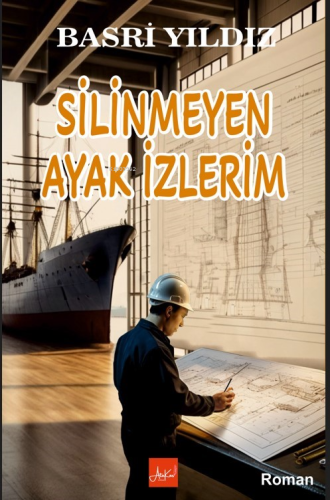 Silinmeyen Ayak İzlerim | Basri Yıldız | Atakar Yayıncılık