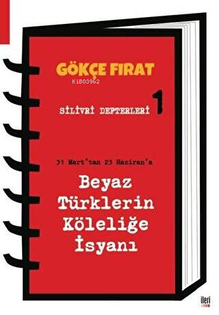 Silivri Defterleri 1;Beyaz Türklerin Köleliğe İsyanı | Gökçe Fırat | İ