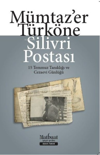 Silivri Postası - 15 Temmuz Tanıklığı ve Cezaevi Günlüğü | Mümtaz`er T