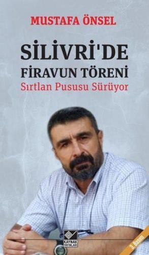 Silivri'de Firavun Töreni; Sırtlan Pususu Sürüyor | Mustafa Önsel | Ka