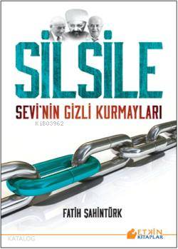 Silsile; Sevi'nin Gizli Kurmayları | Fatih Şahintürk | Etkin Kitaplar