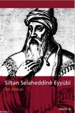 Siltan Selaheddine Eyyubi | İbn Xelikan | Avesta Yayınları