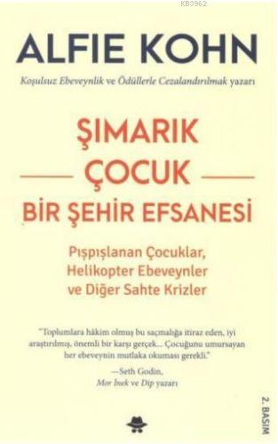 Şımarık Çocuk - Bir Şehir Efsanesi; Pışpışlanan Çocuklar,Helikopter Eb