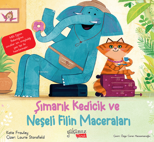 Şımarık Kedicik ve Neşeli Filin Maceraları | Katie Frawley | Yakamoz Y