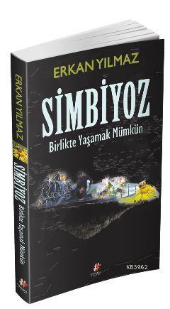 Simbiyoz; Birlikte Yaşamak Mümkün | Erkan Yılmaz | Fenomen Kitaplar