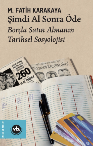 Şimdi Al Sonra Öde;Borçla Satın Almanın Tarihsel Sosyolojisi | M. Fati