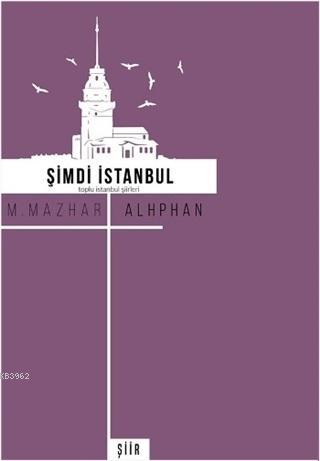 Şimdi İstanbul | Mustafa Mazhar Alphan | Klaros Yayınları