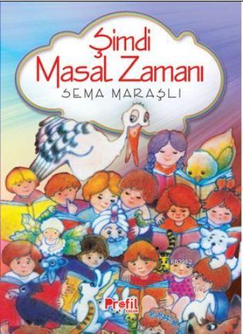 Şimdi Masal Zamanı | Sema Maraşlı | Profil Yayıncılık