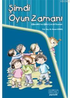 Şimdi Oyun Zamanı | Hasan Güneş | Kök Yayıncılık