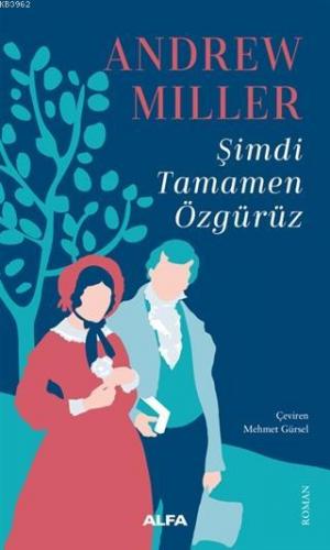 Şimdi Tamamen Özgürüz | Andrew Miller | Alfa Basım Yayım Dağıtım