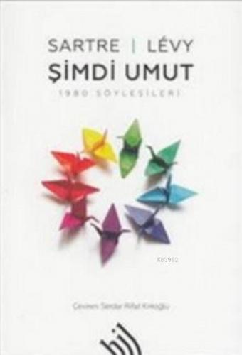 Şimdi Umut 1980 Söyleşileri (Ciltli) | Jean-Paul Charles Aymard Sartre