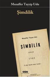 Şimdilik; 1945 | Muzaffer Tayyip Uslu | Yapı Kredi Yayınları ( YKY )