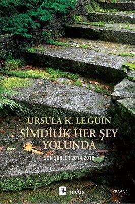 Şimdilik Her Şey Yolunda Son Şiirler 2014-2018 | Ursula K. Le Guin | M