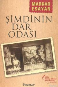 Şimdinin Dar Odası | Markar Esayan | İnkılâp Kitabevi