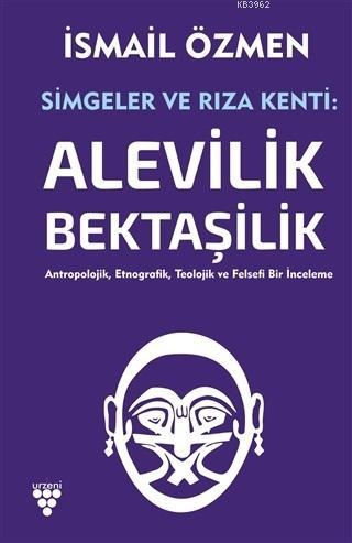 Simgeler ve Rıza Kenti: Alevilik - Bektaşilik (2 Cilt Birlikte); Antro