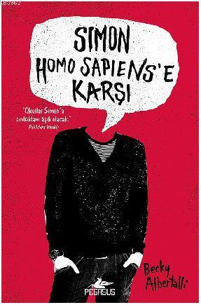 Simon, Homo Sapiens'e Karşı | Becky Albertalli | Pegasus Yayıncılık