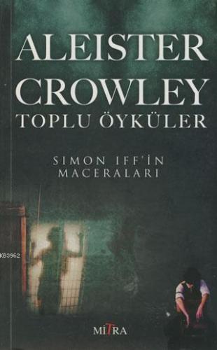 Simon Iff'in Maceraları | Aleister Crowley | Mitra Yayınları